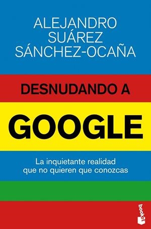 DESNUDANDO A GOOGLE | 9788423416974 | ALEJANDRO SUAREZ SANCHEZ-OCA&#209;A