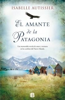 AMANTE DE LA PATAGONIA, EL | 9788466653459 | AUTISSIER, ISABELLE