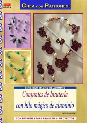 CONJUNTOS DE BISUTERÍA PCON HILO MÁGICO DE ALUMNIO | 9788498743227 | MORAS, INGRID