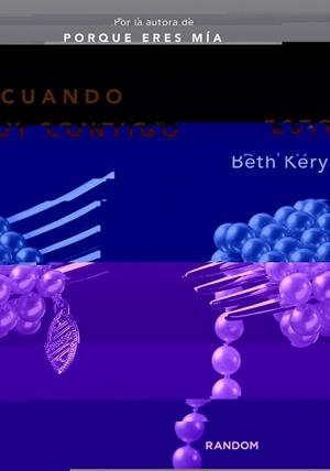 CUANDO ESTOY CONTIGO (BECAUSE YOU ARE MINE, 2) | 9788415725374 | KERY,BETH