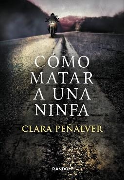 CÓMO MATAR A UNA NINFA | 9788415725305 | PEÑALVER,CLARA