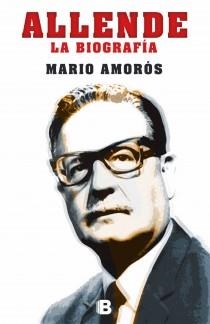 ALLENDE LA BIOGRAFIA | 9788466653787 | AMOROS,MARIO