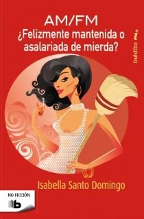AM/FM (ASALARIADA DE MIERDA / FELIZMENTE MANTENIDA) | 9788498727876 | SANTO DOMINGO, ISABELLA