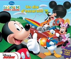CASA DE MICKEY MOUSE. UN DIA D39;EXCURSIÓ! | 9788415853114