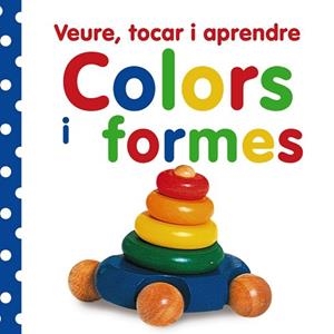 VEURE, TOCAR I APRENDRE. COLORS I FORMES | 9788499061047 | VV AA