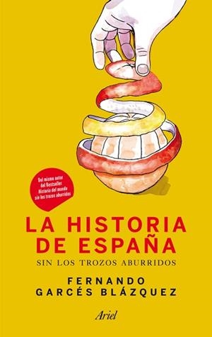 HISTORIA DE ESPAÑA SIN LOS TROZOS ABURRIDOS | 9788434409972 | FERNANDO GARCES BLAZQUEZ