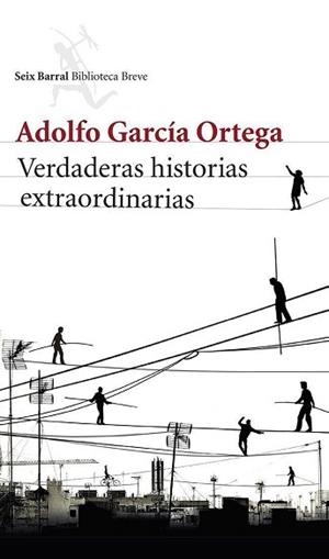 VERDADERAS HISTORIAS EXTRAORDINARIAS | 9788432220791 | ADOLFO GARCIA ORTEGA