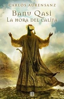 BANU QASI III. LA HORA DEL CALIFA | 9788466653022 | AURENSANZ SANCHEZ, CARLOS