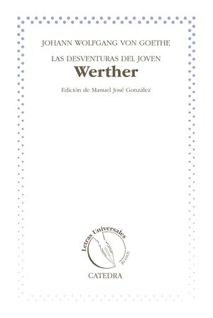 DESVENTURAS DEL JOVEN WERTHER | 9788437631738 | GOETHE, JOHANN WOLFGANG VON