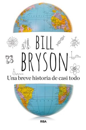 UNA BREVE HISTORIA DE CASI TODO | 9788498678024 | BRYSON , BILL