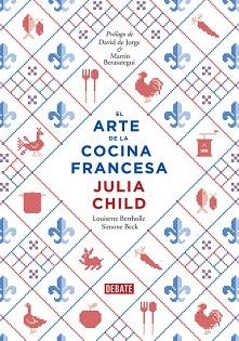 ARTE DE LA COCINA FRANCESA | 9788499922973 | CHILD,JULIA/BERTHOLLE,LOUISETTE/BECK,SIM