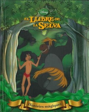 HISTÒRIES MÀGIQUES. EL LLIBRE DE LA SELVA | 9788415853398