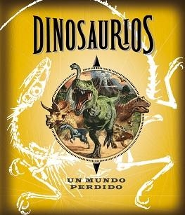 DINOSAURIOS. UN MUNDO PERDIDO | 9788490430538 | VV.AA.