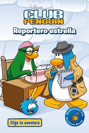 CLUB PENGUIN. REPORTERO ESTRELLA. ELIGE AVENTURA 3 | 9788499515199 | DISNEY