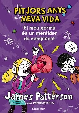 PITJORS ANYS DE LA MEVA VIDA. EL MEU GERMÀ ÉS UN MENTIDE | 9788490572351 | PATTERSON, JAMES