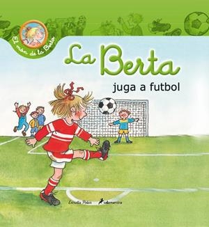 BERTA JUGA A FUTBOL | 9788490572429 | SCHNEIDER, LIANE