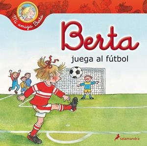 BERTA JUEGA AL FUTBOL | 9788498385656 | SCHNEIDER, LIANE