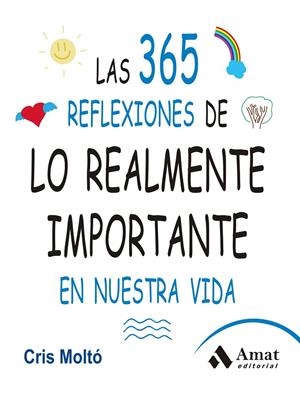365 REFLEXIONES DE LO QUE DE VERDAD IMPORTA, LAS | 9788497357159 | MOLTÓ, CRIS