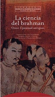 CIENCIA DEL "BRAHMAN" : ONCE UPNISAD ANTIGUAS | 9788481643671 | AGUD, ANA ; TR. [VER TITULOS]