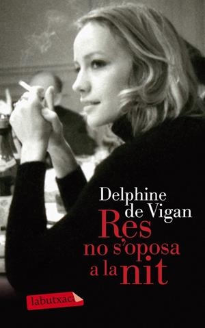 RES NO S'OPOSA A LA NIT | 9788499307114 | VIGAN, DELPHINE DE (1966- ) [VER TITULOS]
