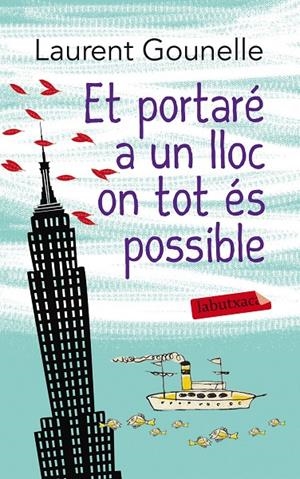 ET PORTARE A UN LLOC ON TOT ES POSSIBLE | 9788499307817 | GOUNELLE, LAURENT [VER TITULOS]