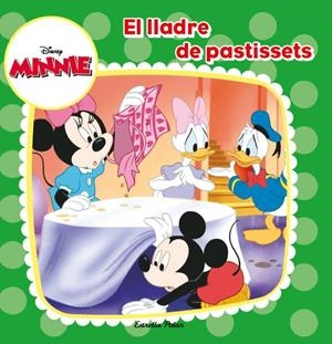 MINNIE MOUSE. EL LLADRE DE PASTISSETS | 9788490573266