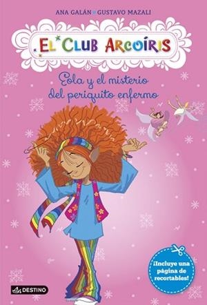 CLUB ARCOIRIS 2. EOLA Y EL MISTERIO DEL PERIQUITO | 9788408123262 | ANA GALAN