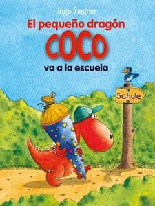 PEQUEÑO DRAGÓN COCO VA A LA ESCUELA | 9788424650759 | SIEGNER, INGO