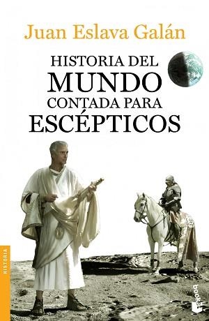 HISTORIA DEL MUNDO CONTADA PARA ESCEPTICOS | 9788408123828 | JUAN ESLAVA GALAN
