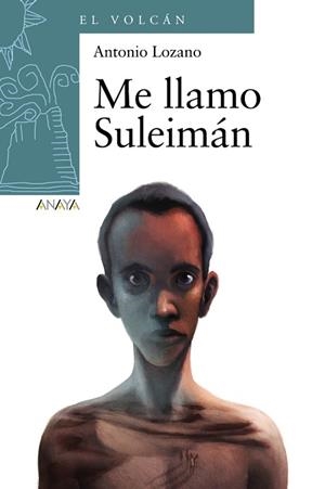 ME LLAMO SULEIMÁN | 9788467860931 | LOZANO, ANTONIO