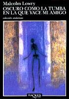 OSCURO COMO EN LA TUMBA QUE YACE MI AMIGO | 9788483100530 | LOWRY, MALCOLM