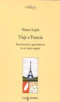 VIAJE A FRANCIA, RUTAS LITERARIAS Y GASTRONOMICAS DE UN VIAJ | 9788483109946 | LUJAN, NESTOR