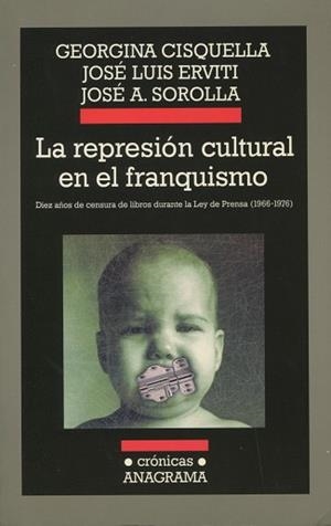 LA REPRESION CULTURAL EN EL FRANQUISMO | 9788433925558 | CISQUELLA, GEORGINA ; ERVITI, JOSE LUIS ; SOROLLA,