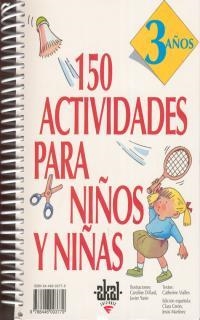 150 ACTIVIDADES PARA NIÑOS Y NIÑAS  3 AÑOS | 9788446003779
