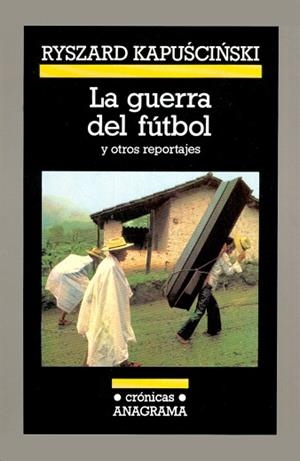 LA GUERRA DEL FUTBOL | 9788433925244 | KAPUSCINSKI, RYSZARD