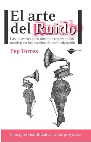 ARTE DEL RUIDO,EL | 9788415115366 | TORRES, PEP