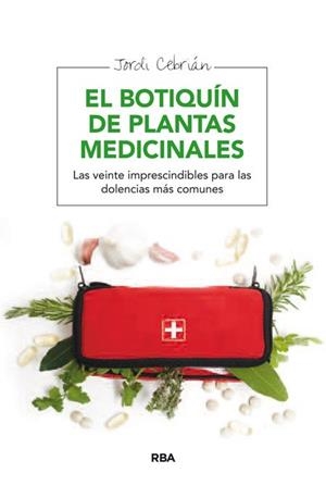 EL BOTIQUÍN DE PLANTAS MEDICINALES | 9788415541806 | CEBRIAN , JORDI