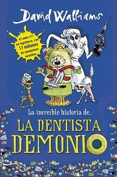 LA INCREÍBLE HISTORIA DE... LA DENTISTA DEMONIO | 9788490431566 | WALLIAMS,DAVID