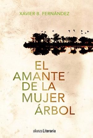 EL AMANTE DE LA MUJER ÁRBOL | 9788420683829 | FERNÁNDEZ, XAVIER B.