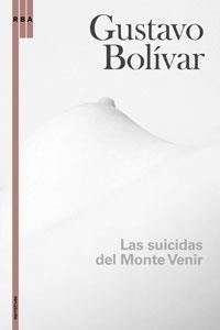 SUICIDAS DE MONTE VENIR, LOS | 9788498671889 | BOLIVAR, GUSTAVO