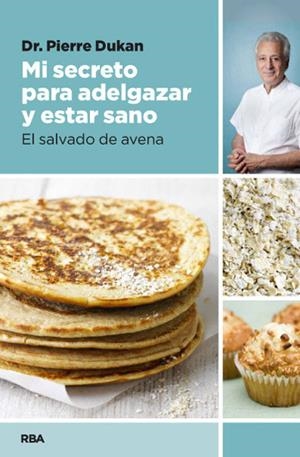 MI SECRETO PARA ADELGAZAR Y ESTAR SANO | 9788490064849 | DUKAN