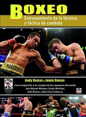 BOXEO. ENTRENAMIENTO DE LA TÉCNICA Y TÁCTICA DE COMBATE | 9788479029647 | DUMAS, ANDY/DUMAS, JAMIE