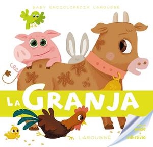 BABY ENCICLOPEDIA. LA GRANJA | 9788415785347 | LAROUSSE EDITORIAL