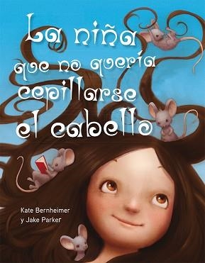 LA NIÑA QUE NO QUERÍA CEPILLARSE EL CABELLO | 9788494154973 | BERNHEIMER, KATE
