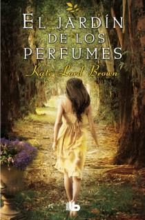 EL JARDÍN DE LOS PERFUMES | 9788498729627 | LORD BROWN, KATE