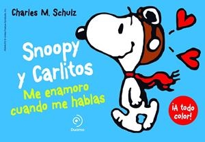SNOOPY Y CARLITOS 1, ME ENAMORO CUANDO ME HABLAS | 9788415945390 | SCHULZ, CHARLES M. (1922-2000)