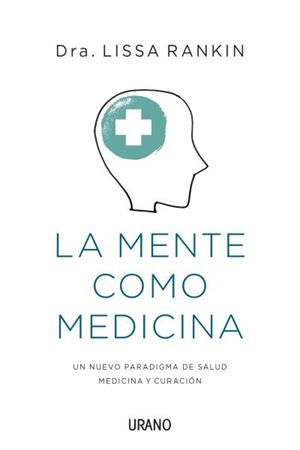 LA MENTE COMO MEDICINA | 9788479538651 | RANKIN, LISSA