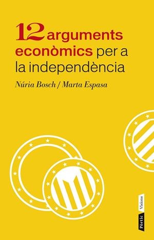 12 ARGUMENTS ECONÒMICS PER A LA INDEPENDÈNCIA | 9788498092943 | NÚRIA BOSCH/MARTA ESPASA