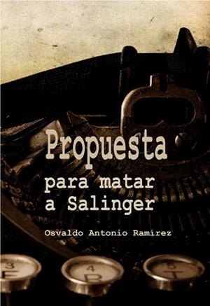 PROPUESTA PARA MATAR A SALINGER | 9788415918400 | RAMIRES, OSVALDO ANTONIO