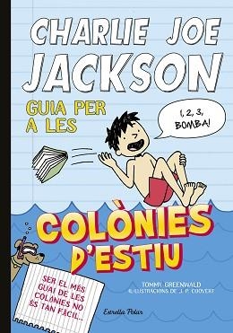 CHARLIE JOE JACKSON 3. GUIA PER A LES COLONIES D'ESTIU | 9788490571958 | TOMMY GREENWALD